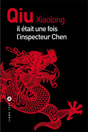 Il était une fois l'inspecteur Chen - Qiu Xiaolong