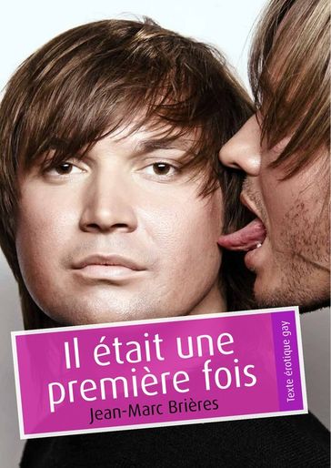 Il était une première fois (érotique gay) - Jean-Marc Brières