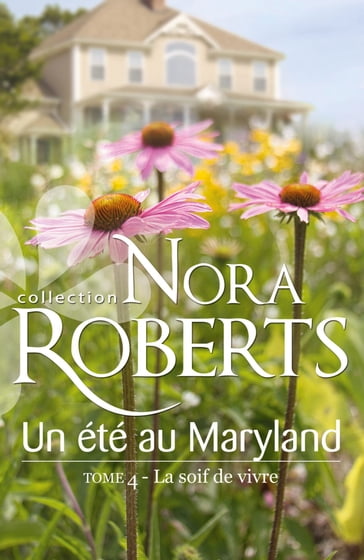 Un été au Maryland : La soif de vivre - Nora Roberts