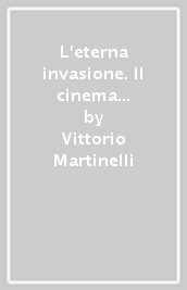 L eterna invasione. Il cinema americano degli anni Venti e la critica italiana