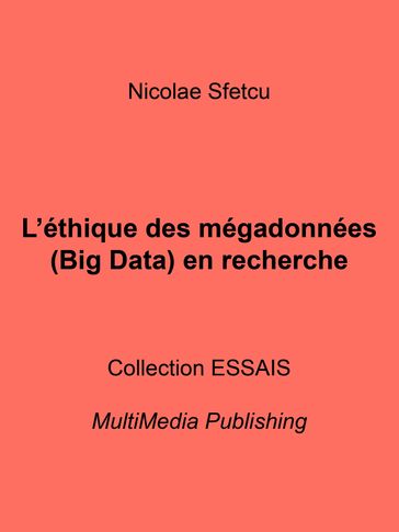 L'éthique des mégadonnées (Big Data) en recherche - Nicolae Sfetcu