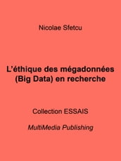 L éthique des mégadonnées (Big Data) en recherche