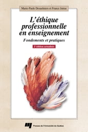 L éthique professionnelle en enseignement, 2e édition actualisée