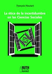 La ética de la incertidumbre en las Ciencias Sociales