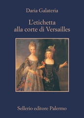 L etichetta alla corte di Versailles