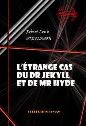 L étrange cas du Docteur Jekyll et Mister Hyde [édition intégrale revue et mise à jour]
