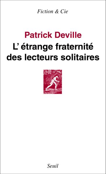 L'étrange fraternité des lecteurs solitaires - Patrick Deville