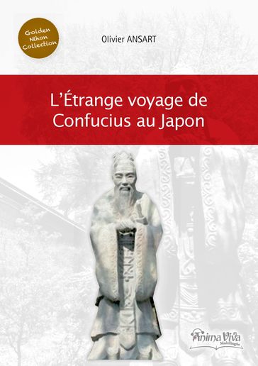 L'étrange voyage de Confucius au Japon - Olivier Ansart