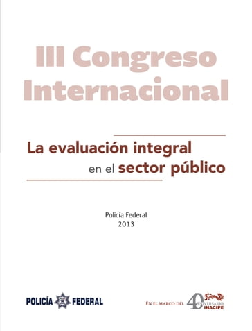 La evaluación integral en el sector público - Instituto Nacional de Ciencias Penales