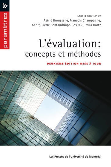 L'évaluation: concepts et méthodes - Brousselle - Astrid - François Champagne - André-Pierre Contandriopoulos et Zulmira Hartz (dir.)