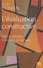 L évaluation constructive : théorie, principes et éléments de méthode