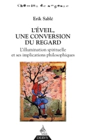 L éveil, une conversion du regard - L illumination spirituelle et ses implications philosophiques