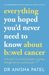 everything you hoped you¿d never need to know about bowel cancer