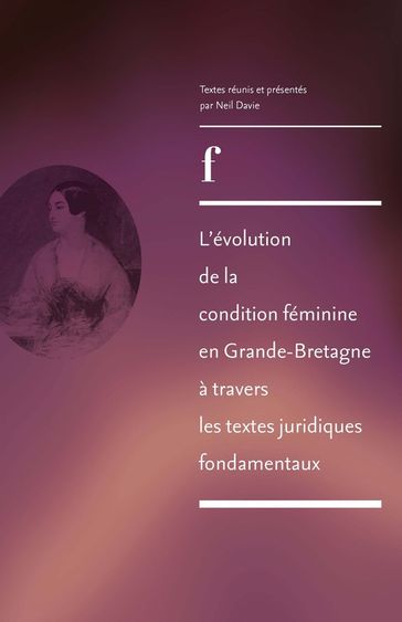 L'évolution de la condition féminine en Grande-Bretagne à travers les textes juridiques fondamentaux de 1830 à 1975 - Collectif