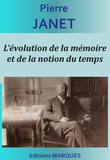 L'évolution de la mémoire et de la notion du temps - Pierre Janet