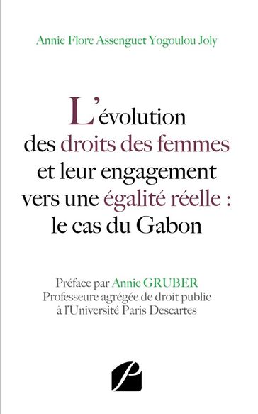 L'évolution des droits des femmes et leur engagementvers une égalité réelle : le cas du Gabon - Annie Flore Assenguet Yogoulou Joly
