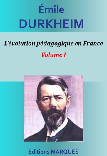L'évolution pédagogique en France - Volume I - Émile Durkheim