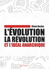 L évolution, la révolution et l idéal anarchique