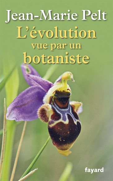 L'évolution vue par un botaniste - Jean-Marie Pelt