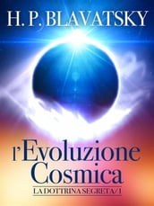 L evoluzione Cosmica - La Dottrina Segreta
