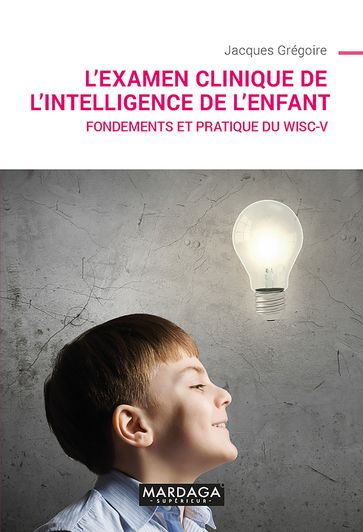 L'examen clinique de l'intelligence de l'enfant - Jacques Grégoire