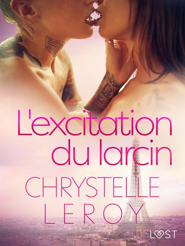 L'excitation du larcin - Une nouvelle érotique - Chrystelle Leroy