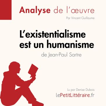 L'existentialisme est un humanisme de Jean-Paul Sartre (Analyse de l'oeuvre) - lePetitLitteraire - Vincent Guillaume