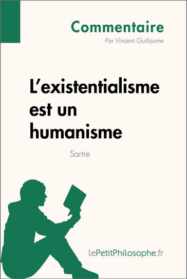 L'existentialisme est un humanisme de Sartre (Commentaire) - Vincent Guillaume - lePetitPhilosophe