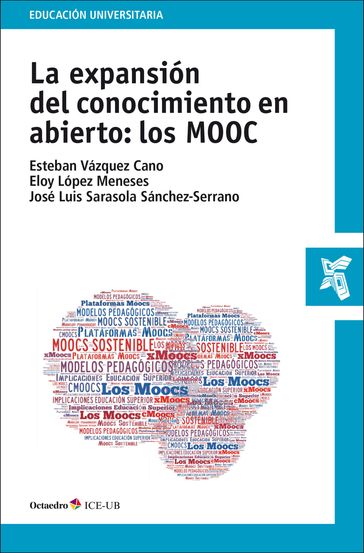 La expansión del conocimiento en abierto: los MOOC - Eloy López Meneses - Esteban Vázquez Cano - José Luis Sarasola Sánchez-Serrano