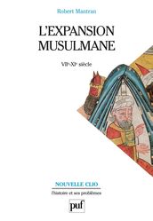L expansion musulmane (VIIe-XIe siècle)
