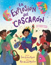 La explosión del cascarón (Crack Goes the Cascarón Spanish Edition)