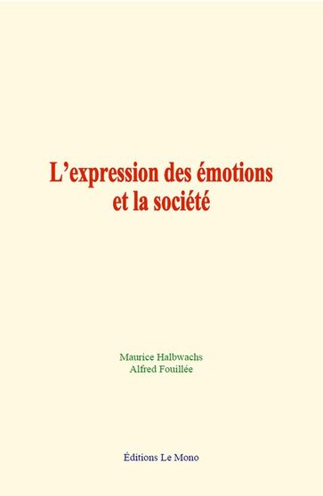 L'expression des émotions et la société - Maurice Halbwachs - Alfred Fouillée