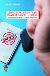 L expulsion des étrangers en France, en Suisse et en Turquie