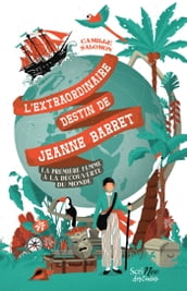 L extraordinaire destin de Jeanne Barret - La première femme à la découverte du monde