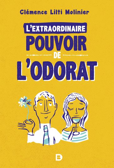 L'extraordinaire pouvoir de l'odorat - Clémence Lilti Molinier