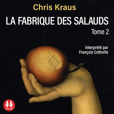 La fabrique des salauds - tome 2 - Chris Kraus