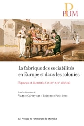 La fabrique des sociabilités en Europe et dans les colonies