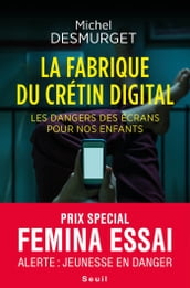 La fabrique du crétin digital - Les dangers des écrans pour nos enfants