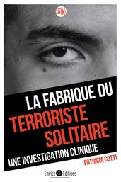 La fabrique du terroriste solitaire