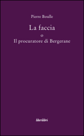 La faccia o il procuratore di Bergerane