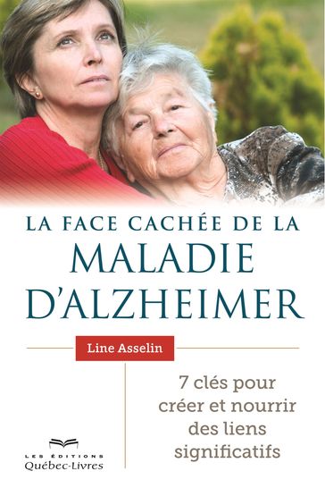 La face cachée de la maladie d'Alzheimer - Line Asselin