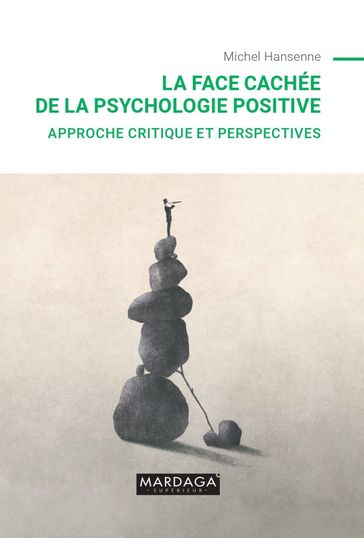 La face cachée de la psychologie positive - Michel Hansenne
