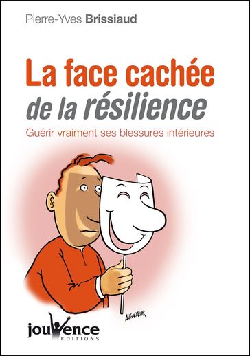 La face cachée de la résilience - Pierre-Yves Brissiaud