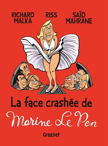 La face crashée de Marine Le Pen - Richard Malka - RISS - Said Mahrane