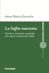 La faglia nascosta. Territori, decisioni e pratiche nel cratere sismico del 1980