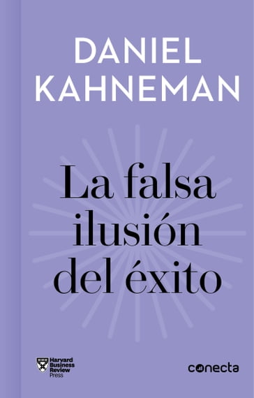 La falsa ilusión del éxito (Imprescindibles) - Daniel Kahneman