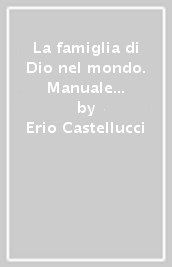 La famiglia di Dio nel mondo. Manuale di ecclesiologia