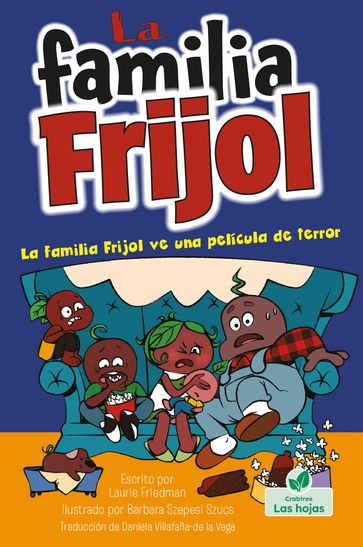 La familia Frijol ve una película de terror (The Beans Watch a Scary Movie) - Laurie Friedman