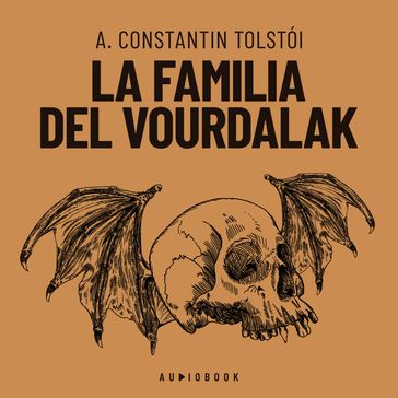 La familia del Vurdalak (Completo) - A. Constantin Tolstoi