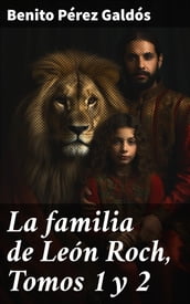 La familia de León Roch, Tomos 1 y 2